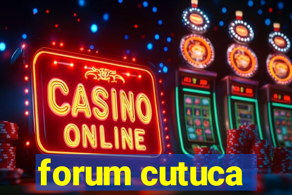 forum cutuca